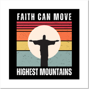 Faith can move highest mountains Posters and Art